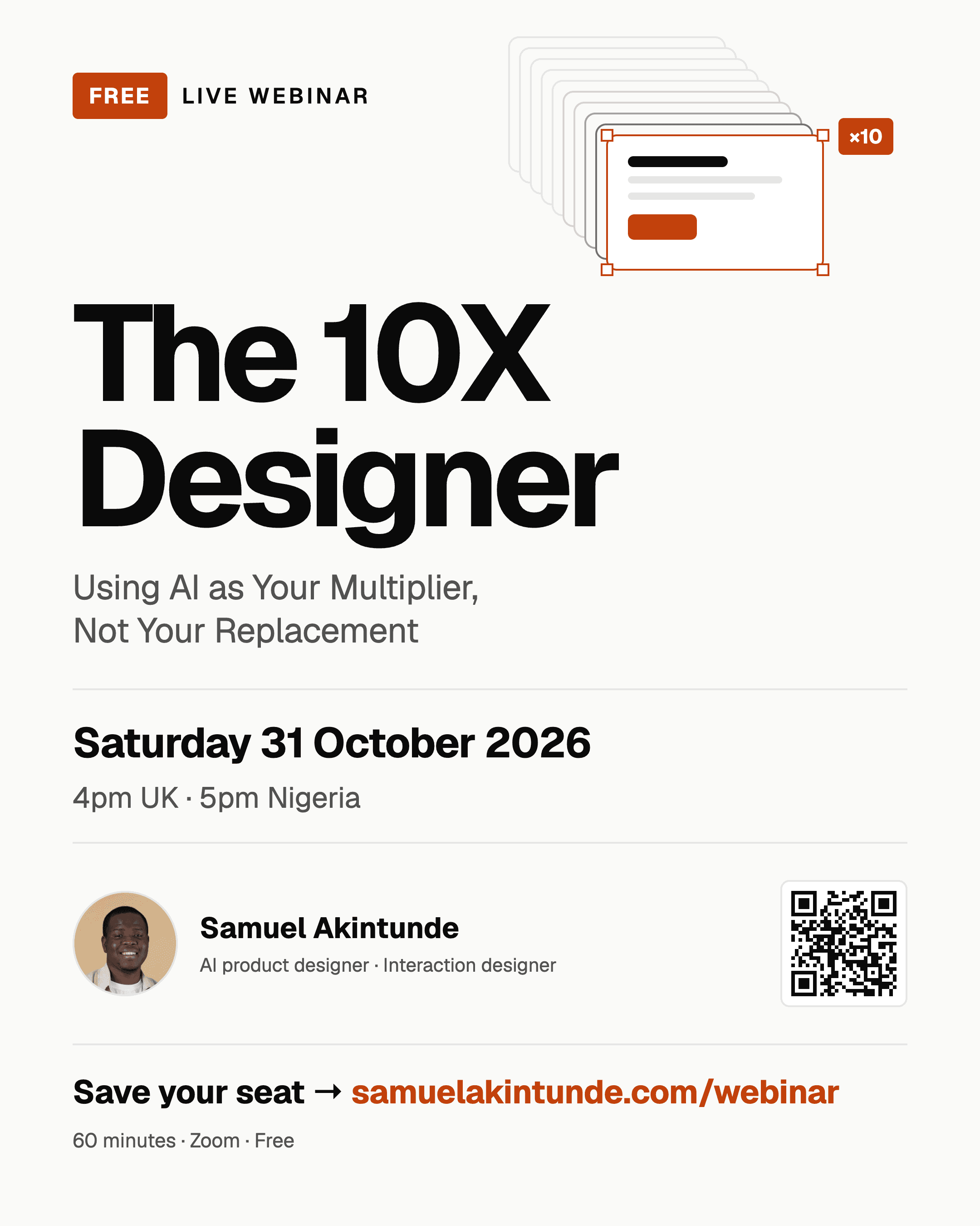 Flyer for The 10X Designer: Using AI as Your Multiplier, Not Your Replacement. Free live webinar with Samuel Akintunde, Saturday 31 October 2026, 4pm UK, 5pm Nigeria.